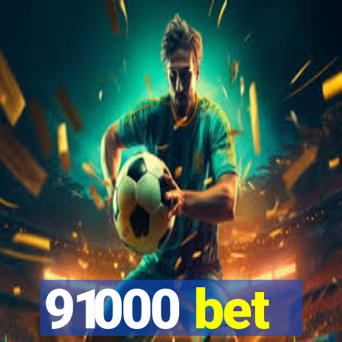 91000 bet